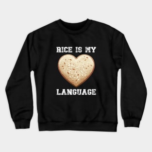 Rice is my Love Language Crewneck Sweatshirt